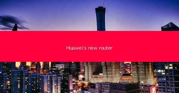 Huawei's new router