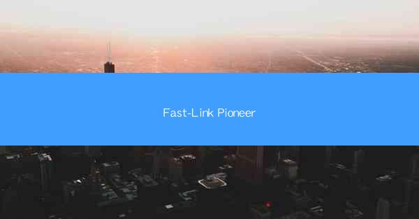 Fast-Link Pioneer