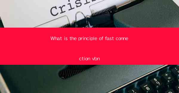 What is the principle of fast connection vbn